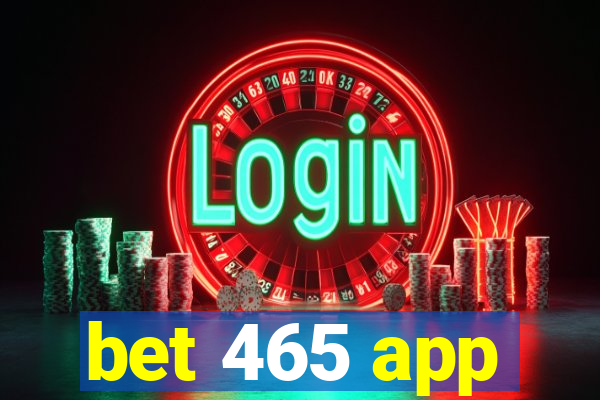 bet 465 app